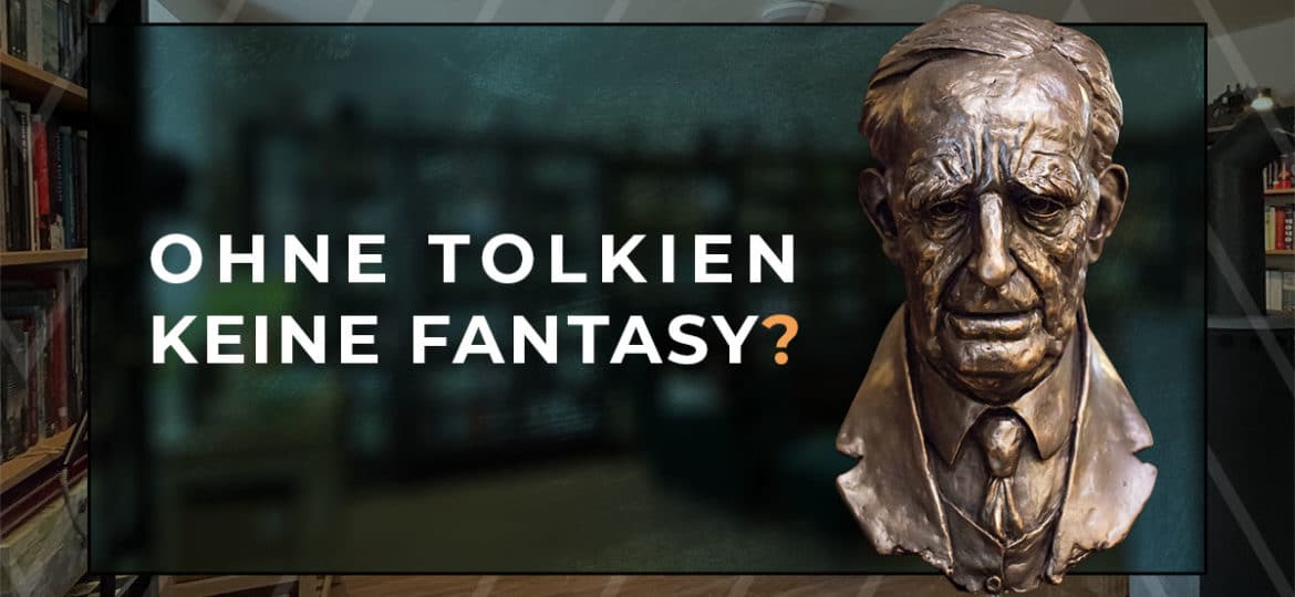 "Ohne Tolkien keine Fantasy?" - Diskussionsrunde am 19. Mai 2021